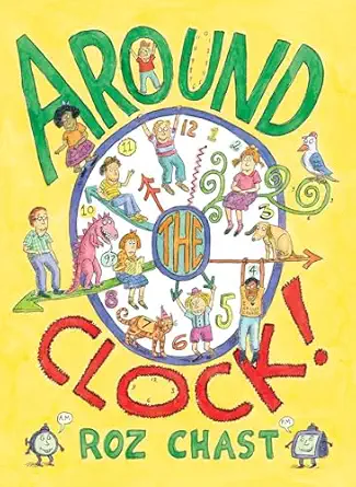 around the clock 1st edition roz chast 1416984763, 978-1416984764