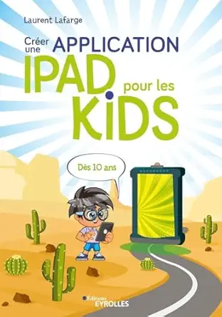craer une application ipad pour les kids da s 10 ans 1st edition laurent lafarge 2212676891, 978-2212676891