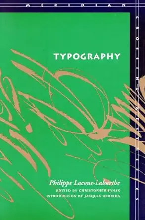 typography mimesis philosophy politics 1st edition philippe lacoue labarthe ,christopher fynsk ,jacques