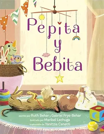 pepita y bebita 1st edition ruth behar ,gabriel frye behar ,maribel lechuga 0593705033, 978-0593705032