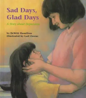 sad days glad days a story about depression 1st edition dewitt hamilton ,gail owens 0807572004, 978-0807572009