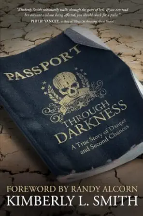 passport through darkness a true story of danger and second chances 1st edition kimberly l smith 143470212x,