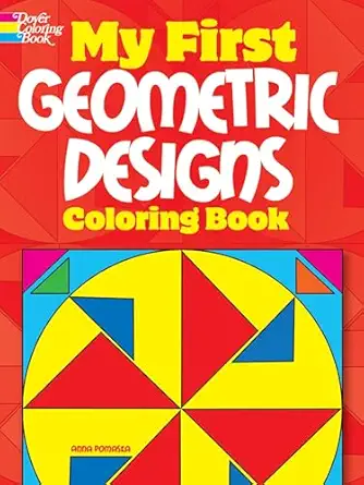 my first geometric designs coloring book 1st edition anna pomaska 0486475573, 978-0486475578