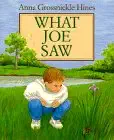 what joe saw 1st edition anna grossnickle hines 0688131239, 978-0688131234