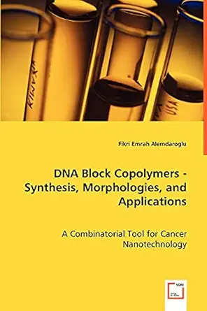 dna block copolymers synthesis morphologies and applications a combinatorial tool for cancer nanotechnology