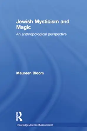jewish mysticism and magic 1st edition maureen bloom 0415593387, 978-0415593380