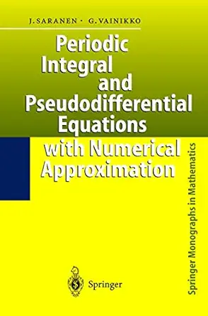 periodic integral and pseudodifferential equations with numerical approximation 1st edition jukka saranen