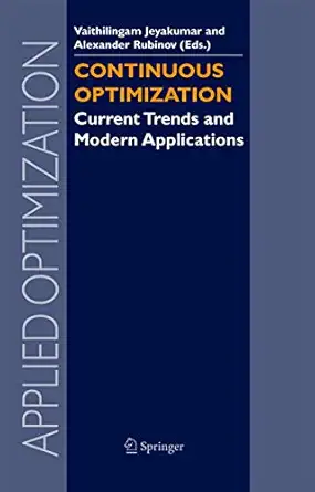 continuous optimization current trends and modern applications 1st edition v jeyakumar ,alexander m rubinov