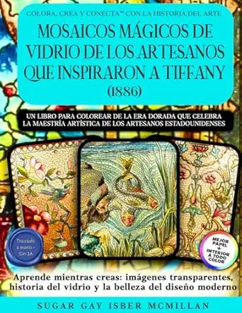 mosaicos ma gicos de vidrio de los artesanos que inspiraron a tiffany libro para colorear de la era dorada