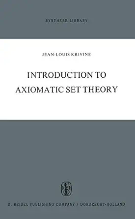 introduction to axiomatic set theory 1st edition j l krivine ,david miller 9027701695, 978-9027701695