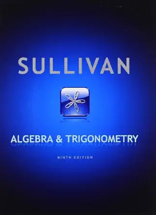 algebra and trigonometry 1st edition michael sullivan 0321716566, 978-0321716569