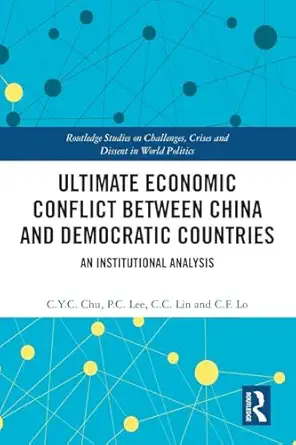 ultimate economic conflict between china and democratic countries 1st edition c y c chu ,p c lee ,c c lin ,c