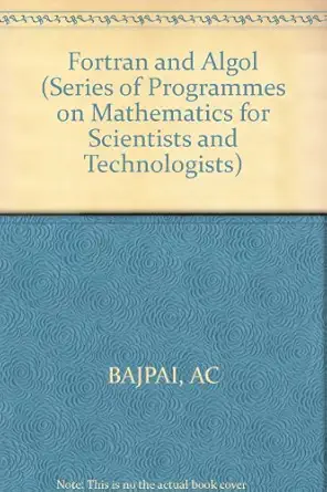 fortran and algol a programmed course for students of science and technology 1st edition a c bajpai