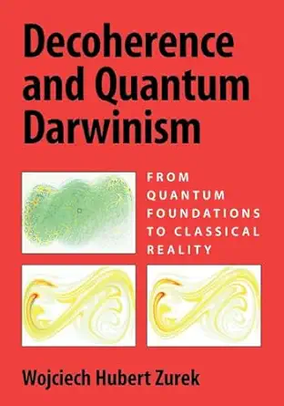 decoherence and quantum darwinism 1st edition zurek 1009552899, 978-1009552899