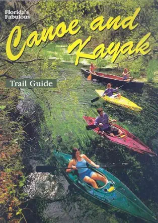 floridas fabulous canoe and kayak trail guide 1st edition tim ohr ,pete carmichael 0911977252, 978-0911977257