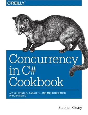 concurrency in c# cookbook asynchronous parallel and multithreaded programming 1st edition stephen cleary