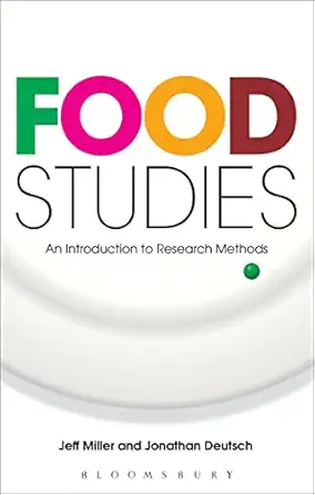 food studies an introduction to research methods 1st edition jeff miller ,jonathan deutsch 1845206819,