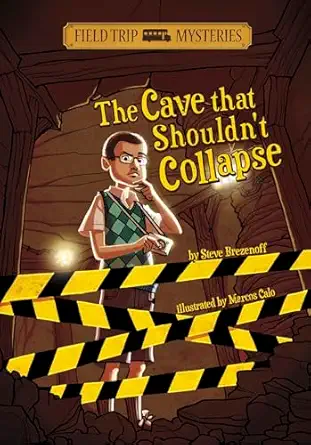 the cave that shouldnt collapse 1st edition steve brezenoff ,marcos calo 1434234304, 978-1434234308