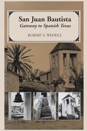 san juan bautista gateway to spanish texas 1st edition robert s weddle 0274708965, 978-0274708963