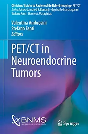 pet/ct in neuroendocrine tumors 1st edition valentina ambrosini ,stefano fanti 3319292021, 978-3319292021