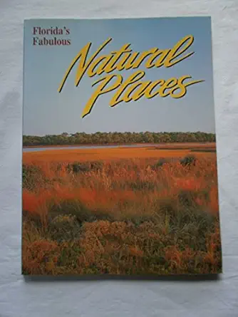 floridas fabulous natural places 1st edition tim ohr ,winston williams ,pete carmichael 0911977198,