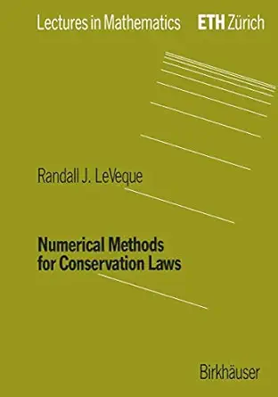 numerical methods for conservation laws 1st edition randall j leveque ,r leveque 3764327235, 978-3764327231