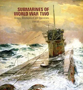submarines of world war two 1st edition erminio bagnasco 1682473848, 978-1682473849