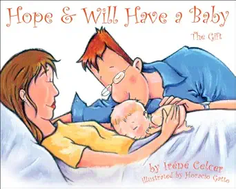 hope and will have a baby the gift 1st edition irene celcer ,horacio gatto 0975581066, 978-0975581063