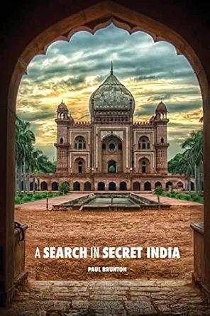 a search in secret india 1st edition paul brunton ,francis younghusband 1523632313, 978-1523632312