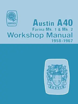 austin a40 farina mk 1 and 2 workshop manual 1958 1967 akd 927h 1st edition british motor corp ltd