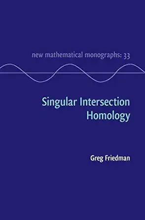 singular intersection homology 1st edition greg friedman 1107150744, 978-1107150744