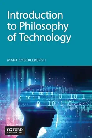 introduction to philosophy of technology 1st edition mark coeckelbergh 019093980x, 978-0190939809