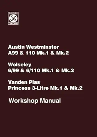 austin westminster a99 and a110 wolseley 6/99 and 6/110 vanden plas princess 3 litre mk 1 and mk 2 workshop