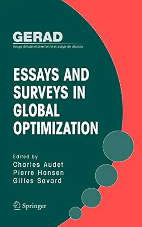 essays and surveys in global optimization 1st edition charles audet ,pierre hansen ,giles savard 0387255699,
