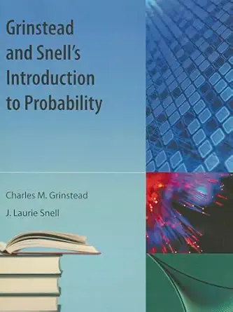 grinstead and snells introduction to probability 1st edition charles m grinstead 161610046x, 978-1616100469