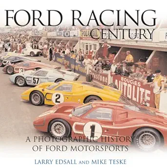 ford racing century a photographic history of ford motorsports 1st edition larry edsall 076031621x,