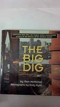 the big dig 1st edition dan mcnichol ,andy ryan 0760723079, 978-0760723074