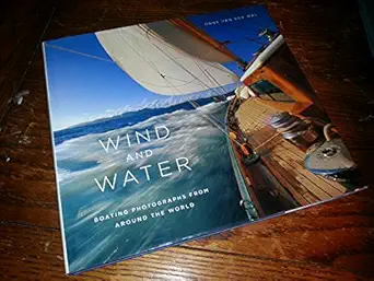 wind and water boating photographs from around the world 1st edition onne van der wal 0821228447,
