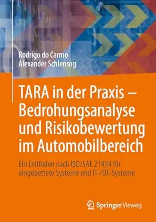 tara in der praxis bedrohungsanalyse und risikobewertung im automobilbereich ein leitfaden nach iso/sae 21434