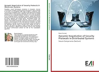 dynamic negotiation of security protocols in distributed systems secure components 1st edition flavio