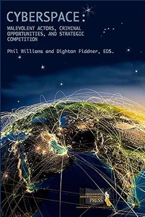 cyberspace malevolent actors criminal opportunities and strategic competition malevolent actors criminal