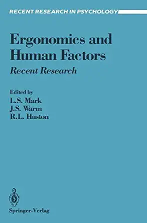 ergonomics and human factors recent research 1st edition leonard s mark ,joel s warm ,ronald l huston