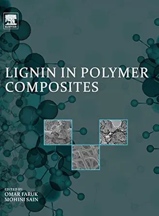 lignin in polymer composites 1st edition omar faruk ,mohini sain 032335565x, 978-0323355650