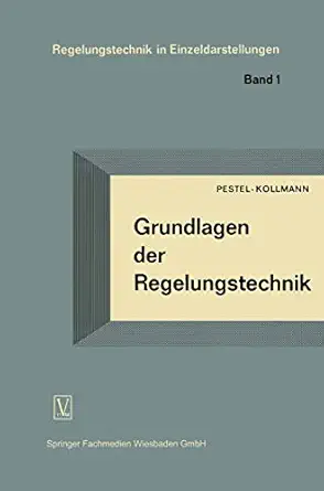 grundlagen der regelungstechnik ein lehrbuch fa 1/4r studierende und ingenieure 1st edition eduard pestel
