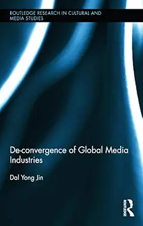 de convergence of global media industries 1st edition dal yong jin 041562343x, 978-0415623438
