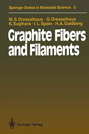 graphite fibers and filaments 1st edition mildred s dresselhaus ,gene dresselhaus ,ko sugihara ,ian l spain