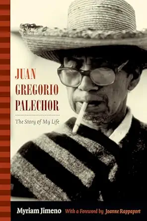 juan gregorio palechor the story of my life 1st edition myriam jimeno ,andy klatt 0822355221, 978-0822355229