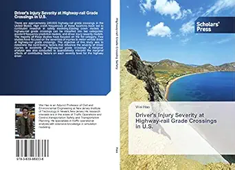 drivers injury severity at highway rail grade crossings in u s 1st edition wei hao 3639669339, 978-3639669336