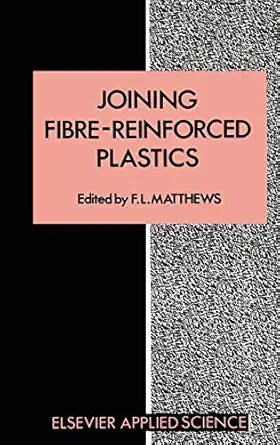 joining fibre reinforced plastics 1st edition f l matthews 1851660194, 978-1851660193