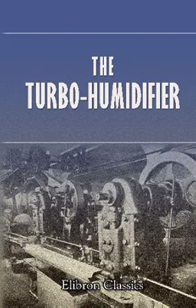 the turbo humidifier being a simple practical device for producing artificial humidity using an old principle